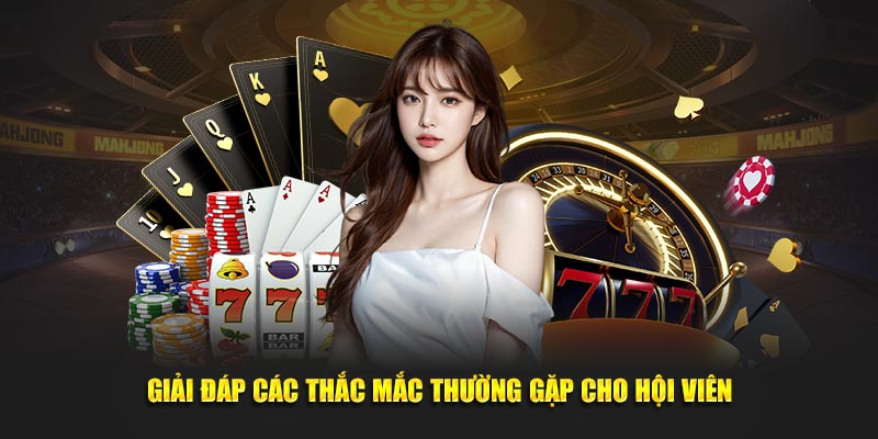 Giải đáp các thắc mắc thường gặp cho hội viên