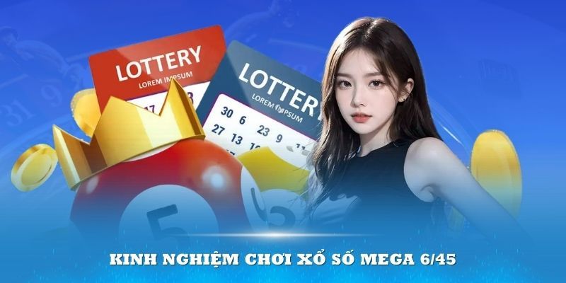 Bí quyết chơi XS Mega 6 45 dễ thắng từ cao thủ