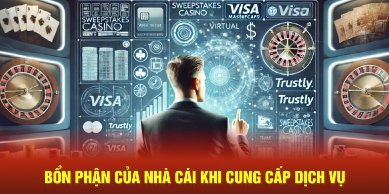 Bổn phận của nhà cái khi cung cấp dịch vụ