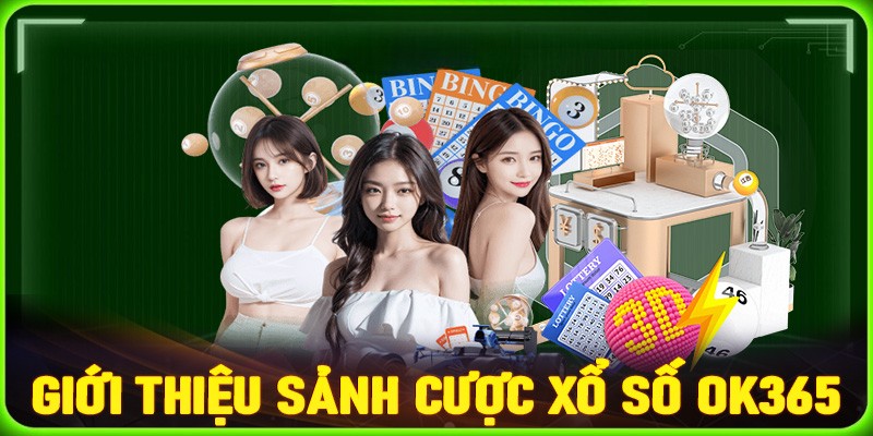 Giới thiệu chuyên mục nổi tiếng xổ số do OK365 phát hành 